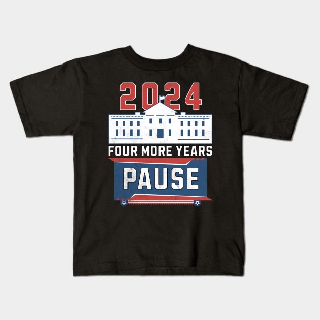 Four More Years Pause Funny 2024 Pause Teleprompter Kids T-Shirt by alcoshirts